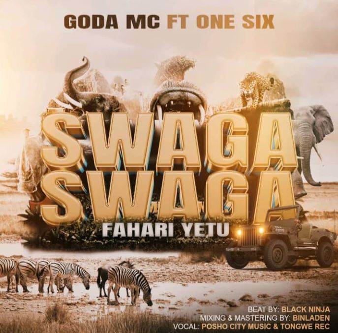 GODA MC Ft. One Six – SwagaSwaga Fahari Yetu