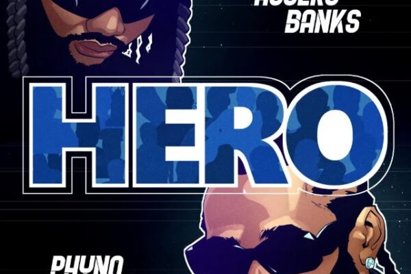 Aguero Banks – Hero ft. Phyno