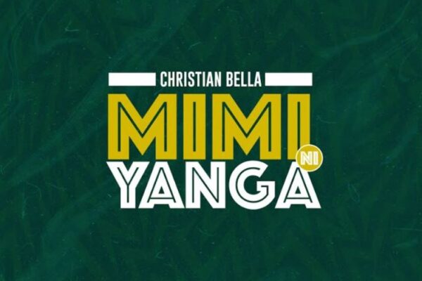 Christian Bella – Mimi Ni Yanga