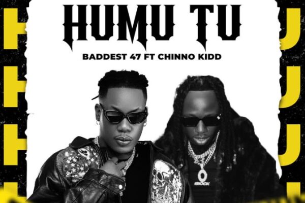 Baddest 47 Ft. Chino Kidd – Humu Tu