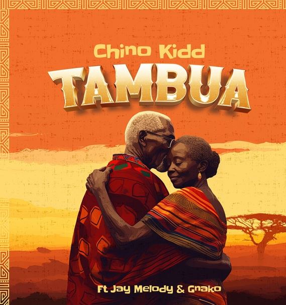 Chino Kidd, Jay Melody, G Nako – Tambua