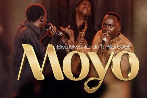 Eliya Mwantondo Ft. Paul Seleli – MOYO