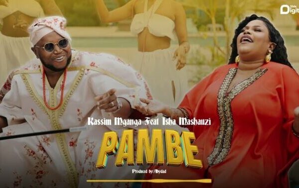 Kassim Mganga – Pambe Ft Isha Mashauzi