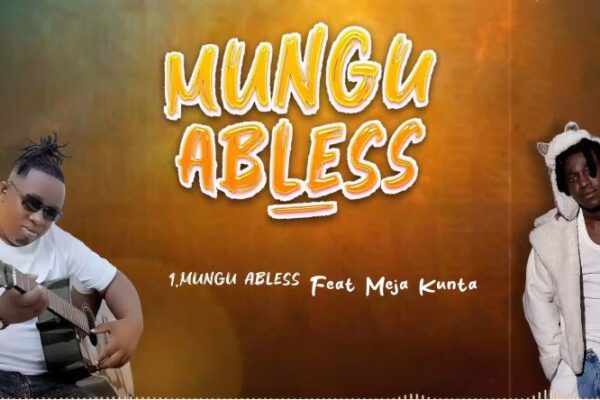 Kidene Fighter Ft. Meja Kunta – Mungu Abless