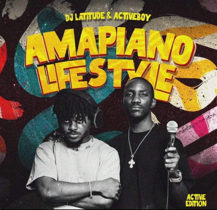 DJ Latitude & ActiveBoy – Amapiano Lifestyle MIX (Active Edition)