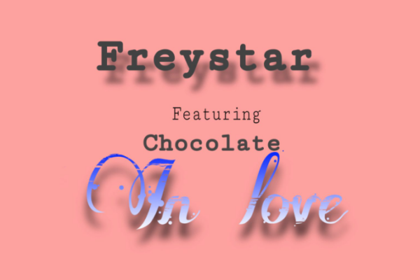 Freystar x Chocolate – In Love