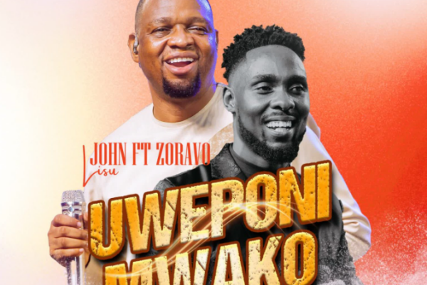 John Lisu Ft. Zoravo – Uweponi Mwako