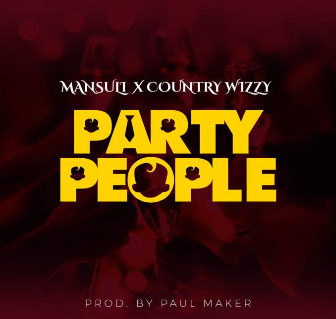 MansuLi Ft Country Wizzy – Party People