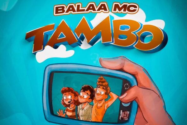 Balaa mc – TAMBO