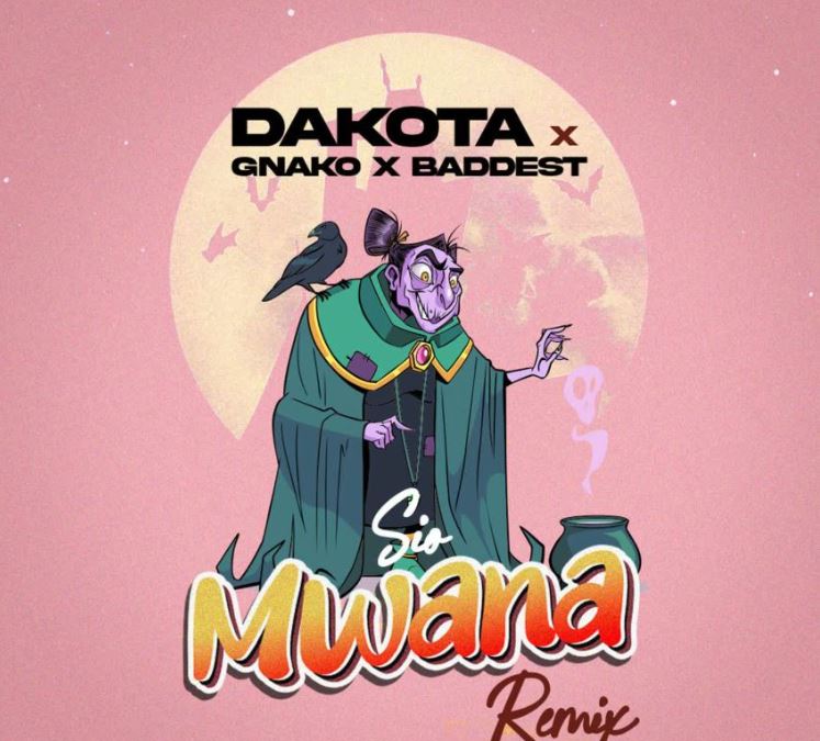 Dakota X Gnako X Baddest 47 – Sio Mwana Remix