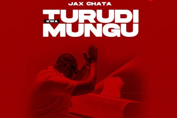 Jax Chata – Turudi kwa mungu