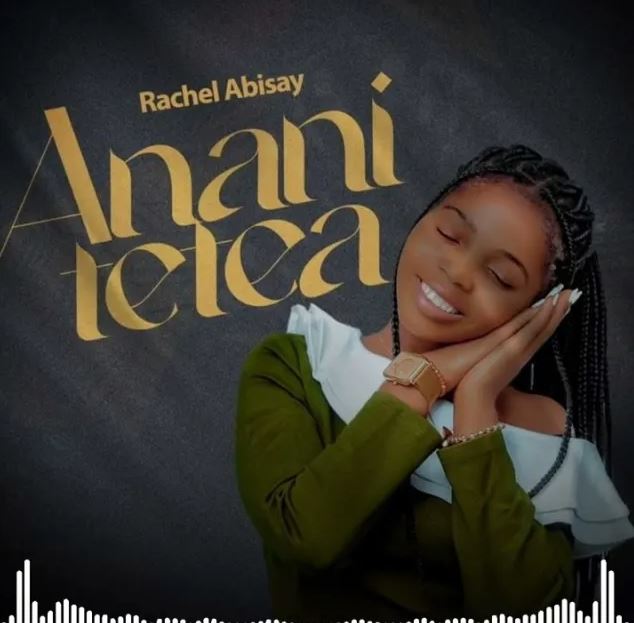 Rachael Abisay – Anani tetea