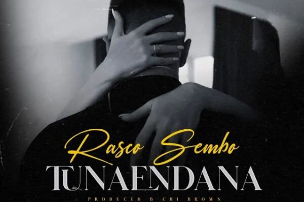 Rasco Sembo – Tunaendana