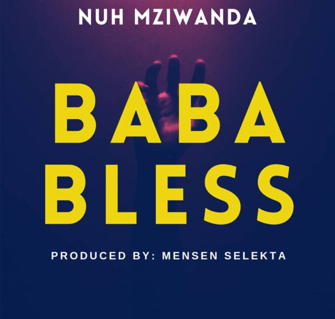 Nuh Mziwanda – Baba Bless – AUDIO MUSIC