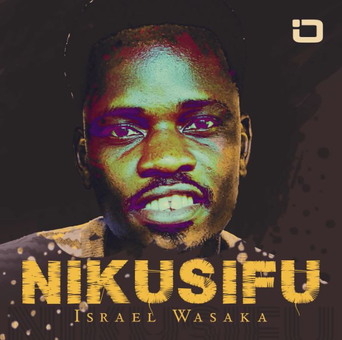 AUDIO | Israel Wasaka – Nikusifu Mp3 Download