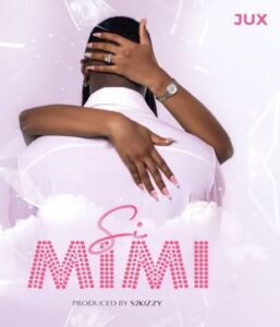 JUX – Si Mimi