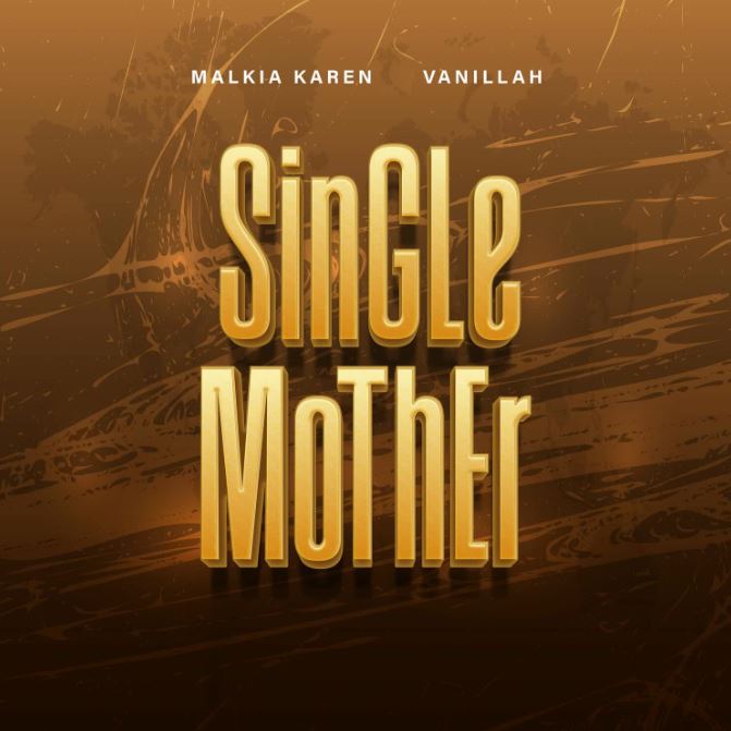 Malkia Karen X Vanillah – Single Mother