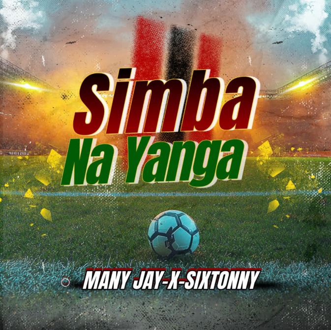 Many Jay X Sixtonny – Simba Na Yanga