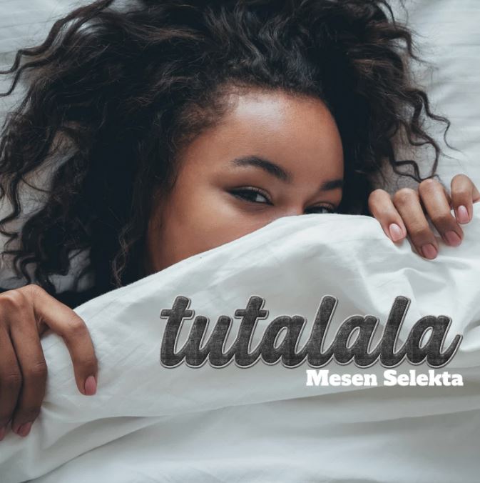 Mesen Selekta – Tutalala