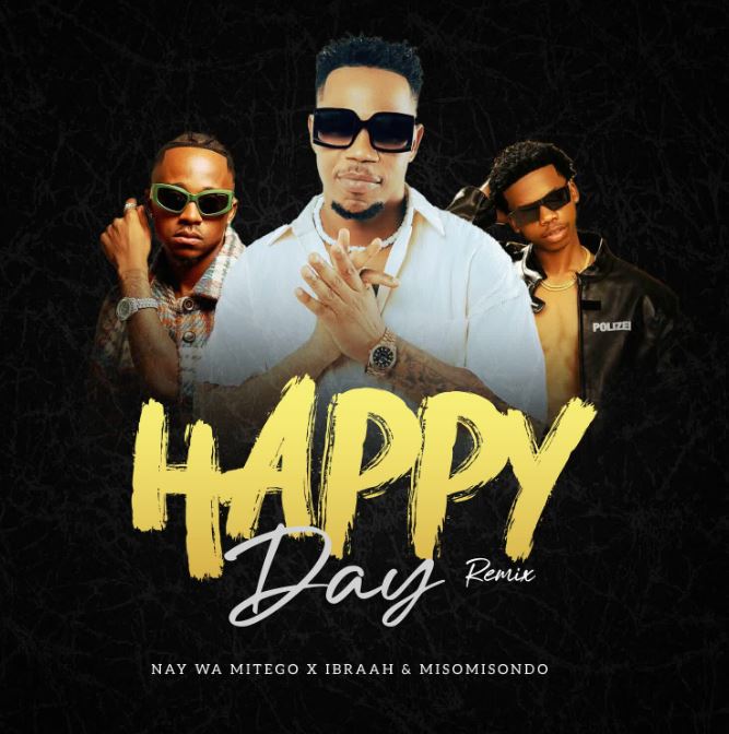 Nay Wa Mitego, Ibraah, & Misomisondo – Happy Day Remix