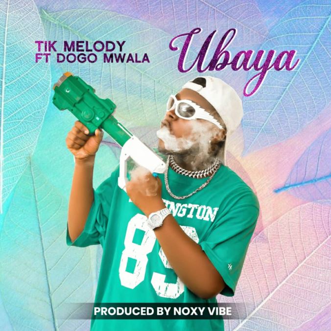 Tik Melody Ft. Dogo Mwala – UBAYA